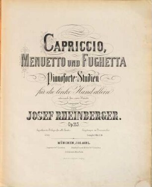Capriccio, Menuetto und Fughetta : Pianofortestudien für d. linke Hand allein oder auch für 2 Hände ; op. 113[,1]