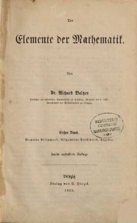 Die Elemente der Mathematik, Erster Band. Gemeine Arithmetik, Allgemeine Arithmetik, Algebra
