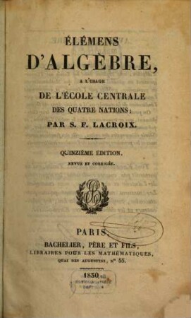 Elémens d'Algèbre a l'usage de l'école centrale des quatre nations