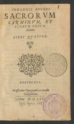 IOHANNIS BOCERI || SACRORVM || CARMINVM, ET || PIARVM PRECA-||tionum || LIBRI QVATVOR.||