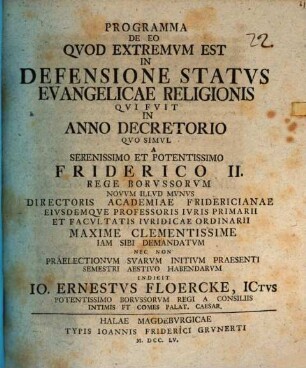 Programma de eo qvod extremvm est in defensione statvs evangelicae religionis qvi fvit in anno decretorio : quo simul ... praelectionum suarum initium praesenti semestri aestivo habendarum indicit Io. Ernestus Floercke