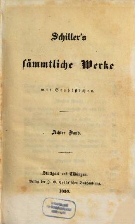 Schiller's sämmtliche Werke : mit Stahlstichen. 8