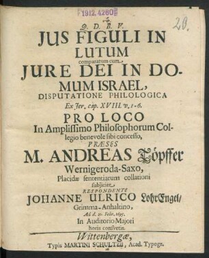 Ius Figuli In Lutum comparatum cum Iure Dei In Domum Israel, Disputatione Philologica Ex. Jer. cap. XVIII. v. 1-6.