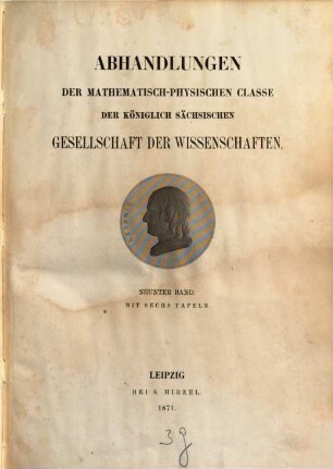 Abhandlungen der Mathematisch-Physischen Klasse der Königlich-Sächsischen Gesellschaft der Wissenschaften, 9. 1869/71 (1871)