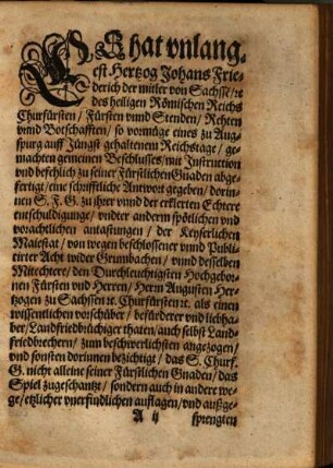 Notwendige warhaffte verantwortung, bestendige ablehnunge vnd widerlegung, der vngegründten bezichtigung vnd auflagen, damit der Durchleuchtigst Hochgeborne Fürst vnd Herr, Herr Augustus Hertzog zu Sachsen, ... von Hertzog Johans Friedrichen von Sachssen, ... zu der Römischen Key. Mayt. auch seiner Churf. G. höchsten verachtung vnd verunglimpffung, one allen grund vnd warheyt, vnuerschuldter sachen beschwert vnd verleumbdet worden