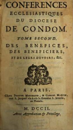 Conferences Ecclesiastiques Du Diocese De Condom, 2. Des Benefices, Des Beneficiers, Et De Leurs Devoirs