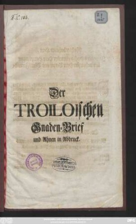 Der Troiloischen Gnaden-Brief und Ahnen in Abdruck