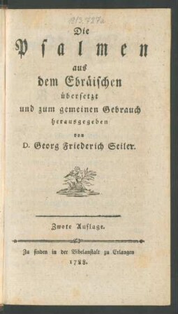 Die Psalmen aus dem Ebräischen übersetzt und zum gemeinen Gebrauch herausgegeben