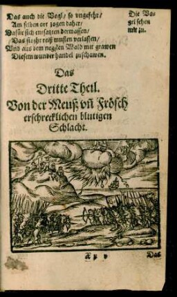 Das Dritte Theil. Von der Meuß und Frösch erschrecklichen blutigen Schlacht.