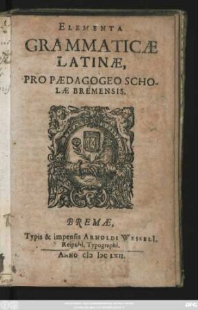 Elementa Grammaticae Latinae, Pro Paedagogeo Scholae Bremensis