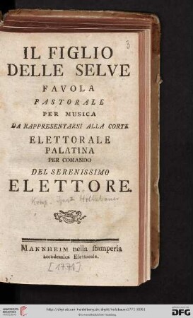 Figlio Delle Selve : Favola Pastorale Per Musica Da Rappresentarsi Alla Corte Elettorale Palatina Per Comando Del Serenissimo Elettore
