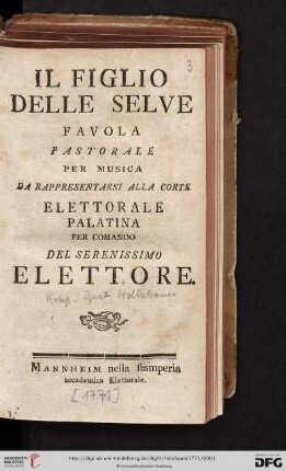 Figlio Delle Selve : Favola Pastorale Per Musica Da Rappresentarsi Alla Corte Elettorale Palatina Per Comando Del Serenissimo Elettore