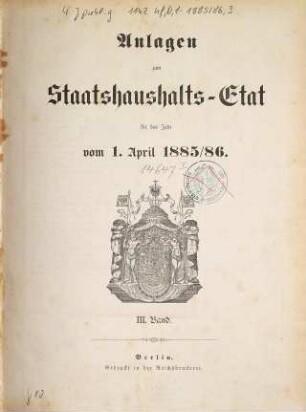 Staatshaushaltsplan : für d. Rechnungsjahr .... 1885/86 [3] = Anl.-Bd. 3