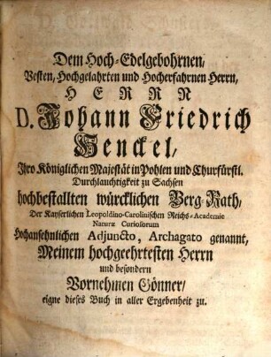 D. Gottwald Schusters, Der Käyserl. Reichs-Academie Naturæ Curiosorum Mitglieds, Königl. Pohln. und Churfürstl. Sächsischen Amts- und Land-Physici, auch Med. Pract. in Chemnitz Vernünfftige, Natur-mäßige und in der Erfahrung gegründete Methode, Die meisten Kranckheiten des menschlichen Leibes bald, sicher und auf eine angenehme Art zu heilen : Allwo durchgehends Die Historische Erkänntniß und Ursachen jeder Kranckheit, als der Grund zur wahren Cur, voran gesetzt, und so viel möglich, in deutlichen Concepten vorgetragen wird .... [1]