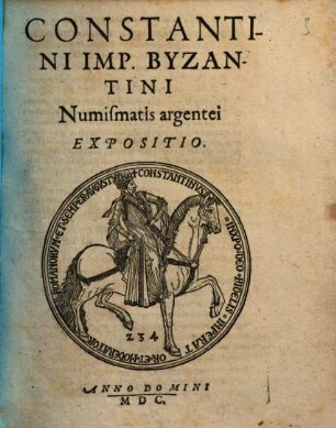 Constantini Imp. Byzantini Numismatis argentei Expositio