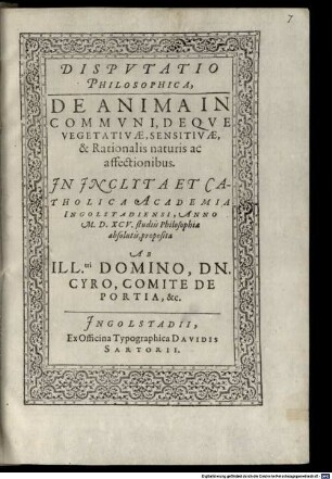 Disputatio philosophica, de anima in communi, deque vegetativae, sensitivae & rationalis naturis ac affectionibus