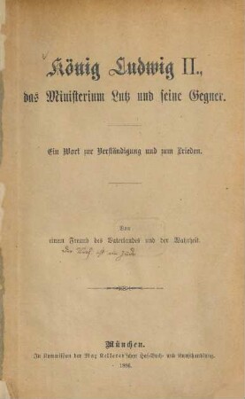 König Ludwig II., das Ministerium Lutz und seine Gegner : ein Wort zur Verständigung und zum Frieden
