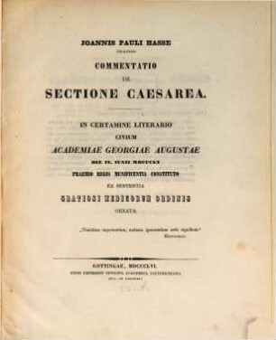 Commentatio de sectione Caesarea : In certamine literario civium Academiae Georgiae Augustae die IV. Junii MDCCCLV praemio regis munificentia constituto er sententia gratiosi medicorum ordinis ornata