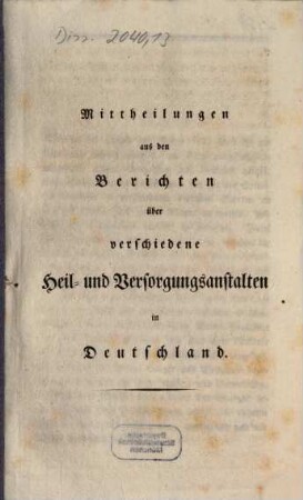 Mittheilungen aus den Berichten über verschiedene Heil- und Versorgungs-Anstalten in Deutschland