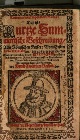 Romanorum Imperatorum vitae : daß ist, Kurtze Summarische Beschreibung, Aller Römischen Kayser