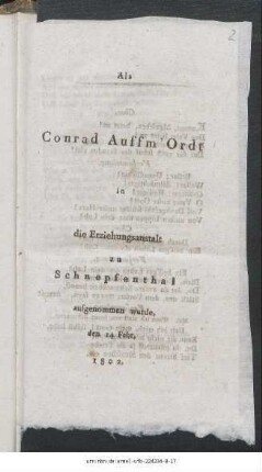 Als Conrad Auffm' Ordt in die Erziehungsanstalt zu Schnepfenthal aufgenommen wurde : den 14ten Febr. 1802.