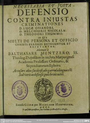 Necessaria et justa defensio contra injustas criminationes D. Lucae Osiandri, D. Melchioris Nicolai, et D. Theodori Thummii
