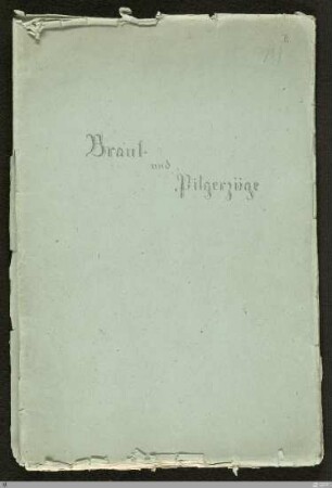 [Pilgerfahrten (Hymnen Pilgerfahrten Algabal)] - [Sammelhandschrift] - Braut- und Pilgerzüge - StGA-George I,0234 : [SW II: H12(Pilgerfahrten)]