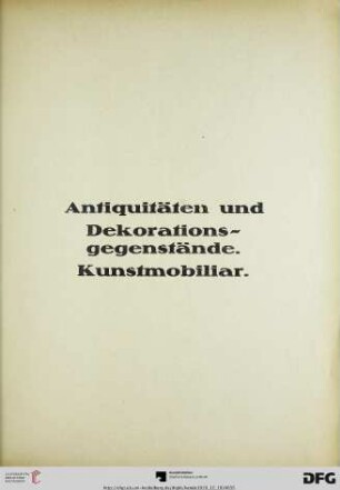 Gegenstände und Dekorationsgegenstände. Kunstmobiliar (Nr. 182-319)