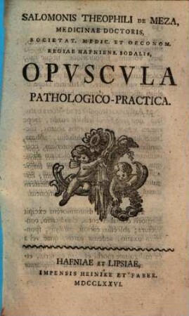 Salomonis Theophili de Meza Opuscula pathologico-practica