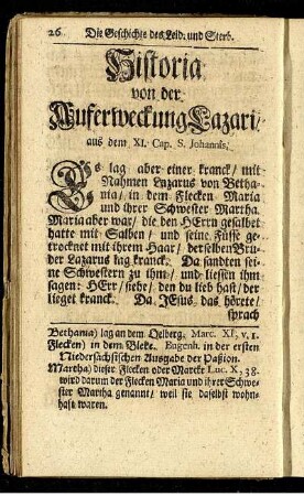 Historia von der Auferweckung Lazari/ aus dem XI Cap. S. Johannis. - Die Historia am grünen Donnerstag aus den vier Evangelisten.