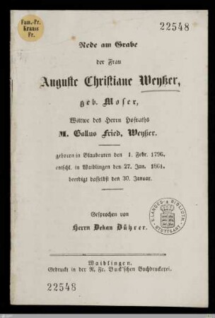 Rede am Grabe der Frau Auguste Christiane Weyßer, geb. Moser, Wittwe des Herrn Hofraths M. Gallus Fried. Weyßer : geboren in Blaubeuren den 1. Febr. 1796, entschl. in Waiblingen den 27. Jan. 1861, beerdigt dasselbst den 30. Januar
