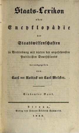 Staats-Lexikon oder Encyklopädie der Staatswissenschaften : in Verbindung mit vielen der angesehensten Publicisten Deutschlands, 7. [Gewohnheitsrecht - Hippolytus]