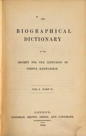 The biographical Dictionary of the Society for the diffusion of useful Knowledge. 1,2