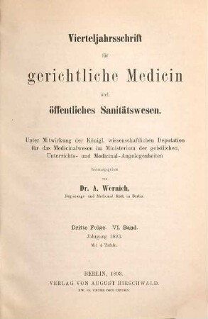 Vierteljahrsschrift für gerichtliche Medizin und öffentliches Sanitätswesen. 6. 1893
