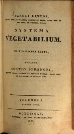 Caroli Linnaei, Equitis Stellae Polaris ... Prof. ... In Univers. Upsal. Systema Vegetabilium. 1, Classis 1 - 5