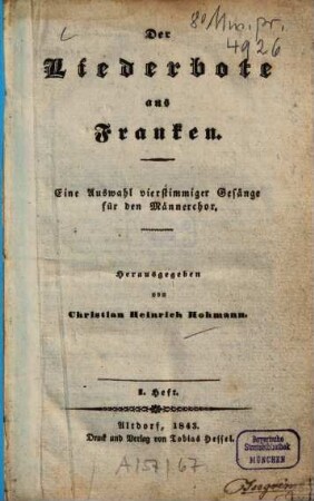 Der Liederbote aus Franken : eine Ausw. 4stg. Gesänge für d. Männerchor. 1