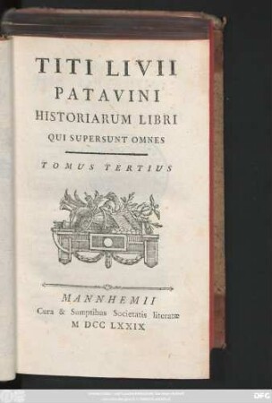 T. 3: Titi Livii Patavini Historiarvm Libri Qvi Svpersvnt Omnes