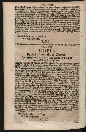 Num. XVI. Copia Kayserl. Commissions-Decreti, Betreffend die Ratification der Reichs-Gutachten vom 20. Febr. und 25. April. 1714.