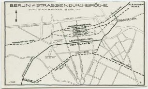Straßendurchbrüche zur Entlastung der Leipziger Straße, Berlin-Mitte, Berlin-Tiergarten, Berlin-Kreuzberg Verkehrsregulierungsvorschläge: Plan mit Straßendurchbrüchen Kochstraße, Französische Straße etc.