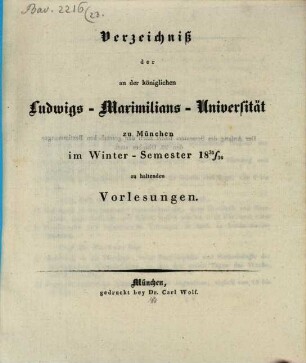 Verzeichniss der an der Königlichen Ludwig-Maximilians-Universität zu München ... zu haltenden Vorlesungen. 1835/36, WS 1835/36