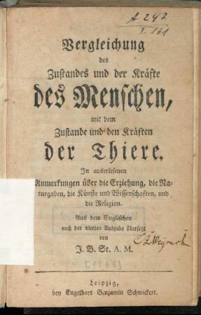 Vergleichung des Zustandes und der Kräfte des Menschen, mit dem Zustande und den Kräften der Thiere : In auserlesenen Anmerkungen über die Erziehung, die Naturgaben, die Künste und Wissenschaften, und die Religion