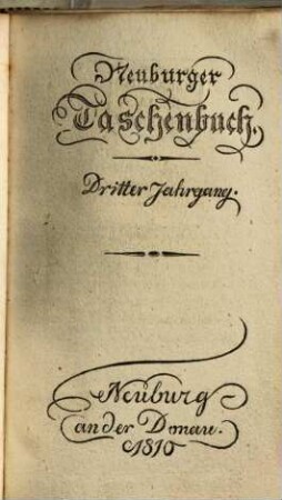 Neuburger Taschenbuch : auf das Jahr.... 1810 = Jg. 3