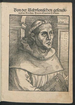 Von der Babylonischen gefenck=||nuß der Kirchen/ Doctor Martini Luthers.||[Übers.v.Thomas Murner]