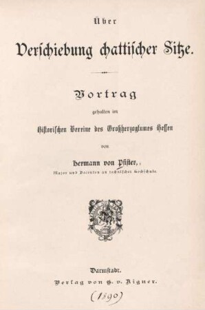 Über Verschiebung chattischer Sitze : Vortrag, gehalten im historischen Vereine des Großherzogtumes Hessen