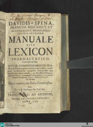 Davidis de Spina ... Manuale sive Lexicon pharmaceutico-chymicvm : instar compendii medicis practicis & pharmacopoeis commodum ...