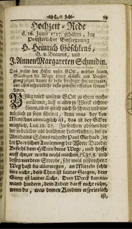 Hochzeit-Rede d. 16. Junii 1727 gehalten, bey Priesterlicher Einseegnung H. Heinrich Göschkens, B. v. Brauers, und J. Annen Margareten Schmidin.