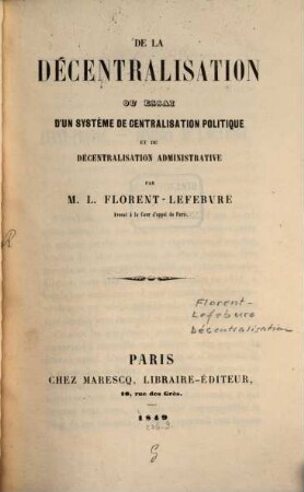 De la décentralisation ou essai d‛un system̀e de centralisation politique et de dećentralisation administrative