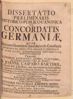Dissertatio Praeliminaris Historico-Publico-Canonica De Concordatis Germaniae : Unà cum subnexis ex Jure Universo Corollariis