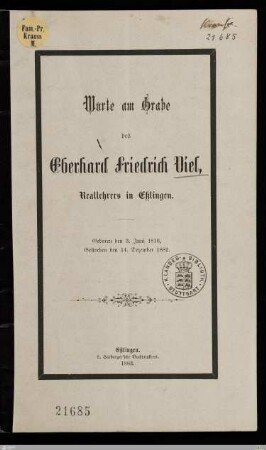 Worte am Grabe des Eberhard Friedrich Viel, Reallehrers in Eßlingen : Geboren den 3. Juni 1816, gestorben den 14. Dezember 1882