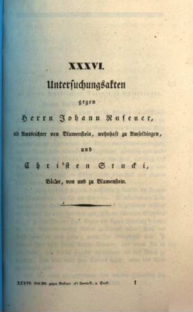 Untersuchungsakten über die in der Republik Bern im Jahr 1832 stattgefundenen Reaktionsversuche. 36, Untersuchungsakten gegen Herrn Johann Rufener, alt Amtsrichter von Blumenstein, wohnhaft zu Amsoldingen, und Christen Stucki, Bäcker, von und zu Blumenstein